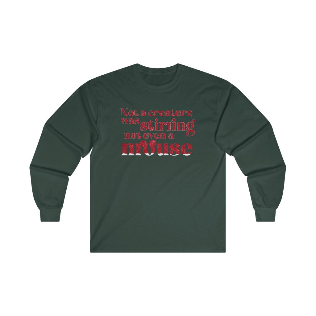Not A Creature Was Stirring Not Even A Mouse Christmas Long Sleeve Tee