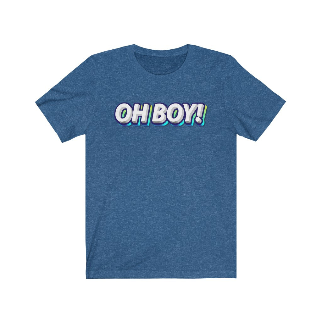 OH BOY Shirt - The Bold Designer