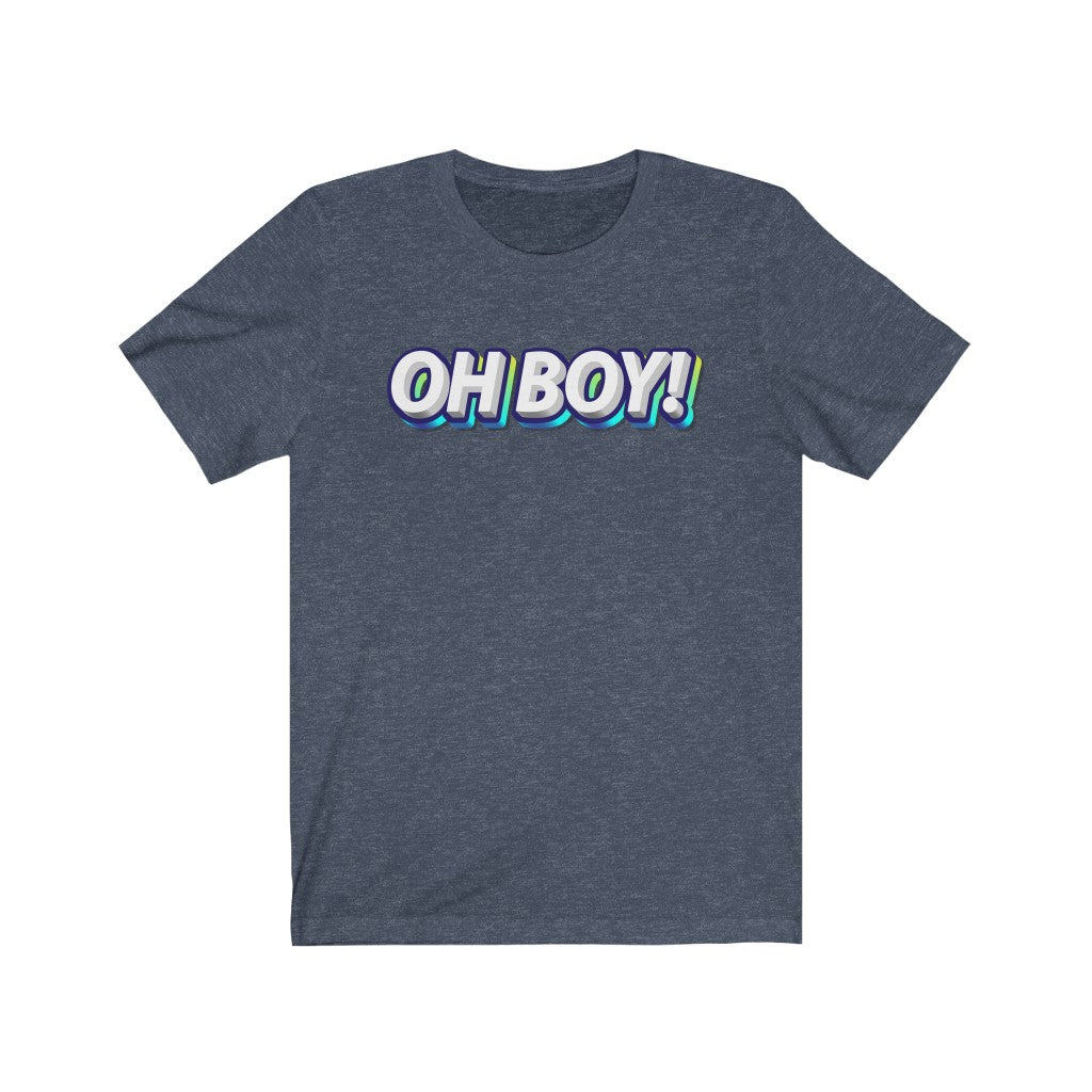 OH BOY Shirt - The Bold Designer