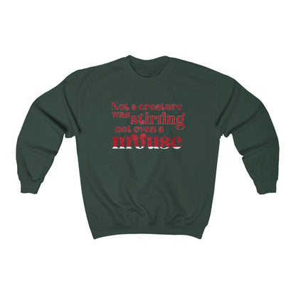 Not A Creature Was Stirring Not Even a Mouse Crewneck Sweatshirt 