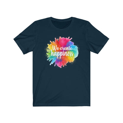 We create happiness Shirt - The Bold Designer