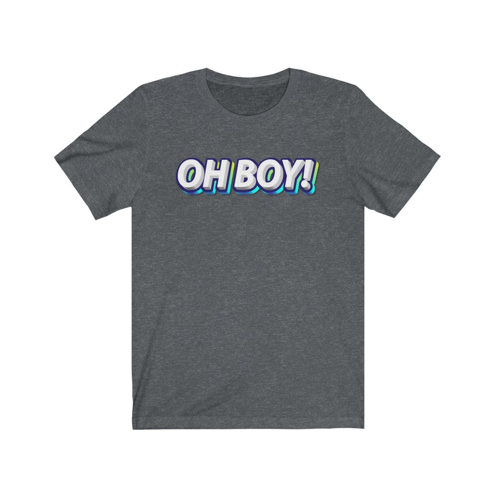 OH BOY Shirt - The Bold Designer