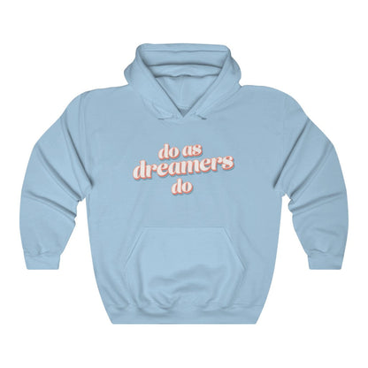 Do as dreamers do Heavy Blend Hoodie 