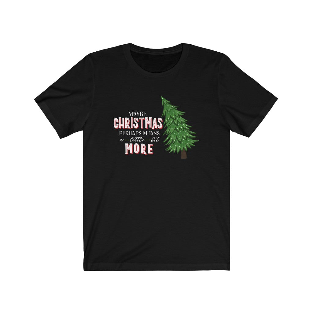 Grinchmas Maybe Christmas Perhaps Means A Little Bit More Grinch Christmas Shirt