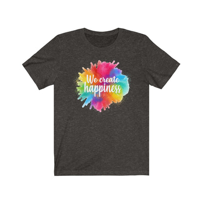We create happiness Shirt - The Bold Designer