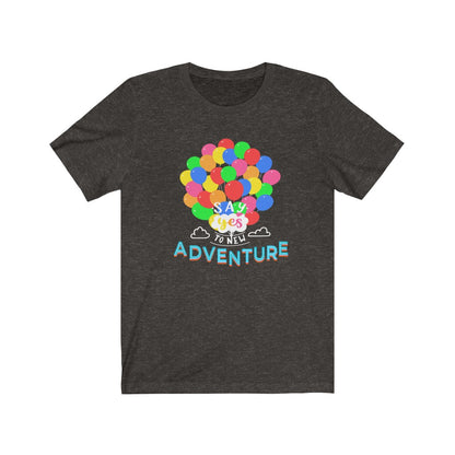 Say Yes to new adventures Up Shirt - The Bold Designer