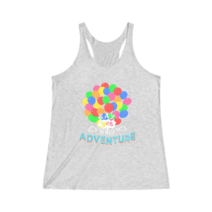 Say Yes to new adventures Tri-Blend Racerback Tank Top 