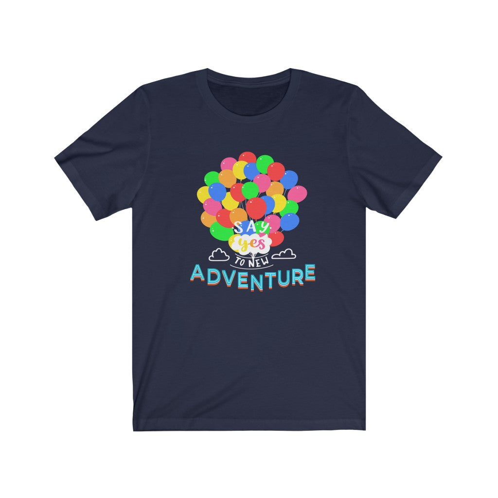 Say Yes to new adventures Up Shirt
