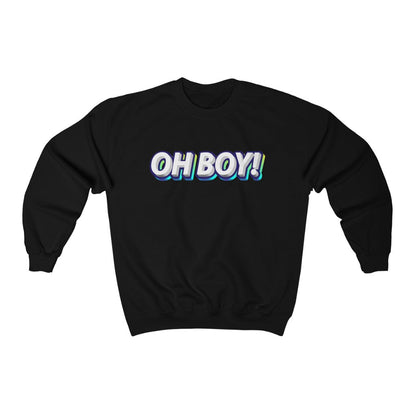 Oh Boy! Crewneck Sweatshirt 