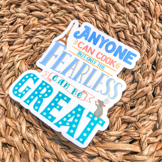Anyone can cook but only the fearless can be great Sticker