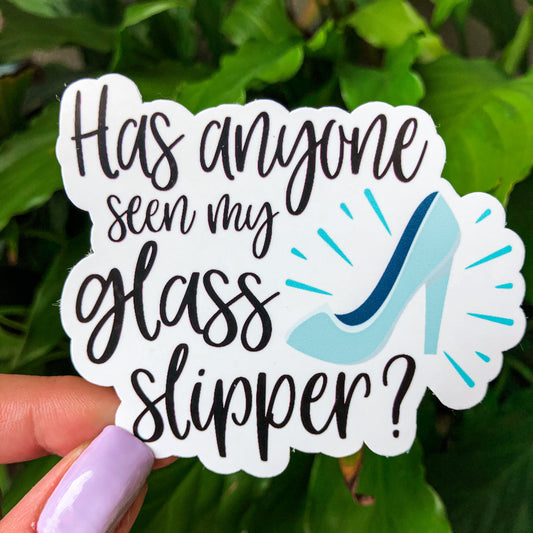 Has anyone seen my glass slipper? Cinderella Sticker