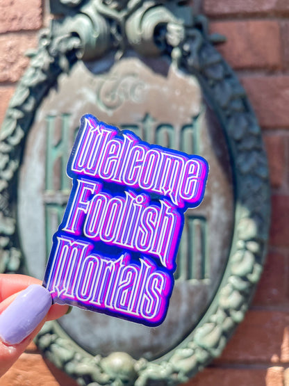 Welcome Foolish Mortals Haunted Mansion Sticker - The Bold Designer
